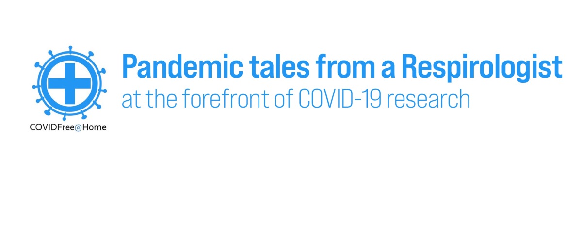 Pandemic tales from a Respirologist at the forefront of COVID-19 research