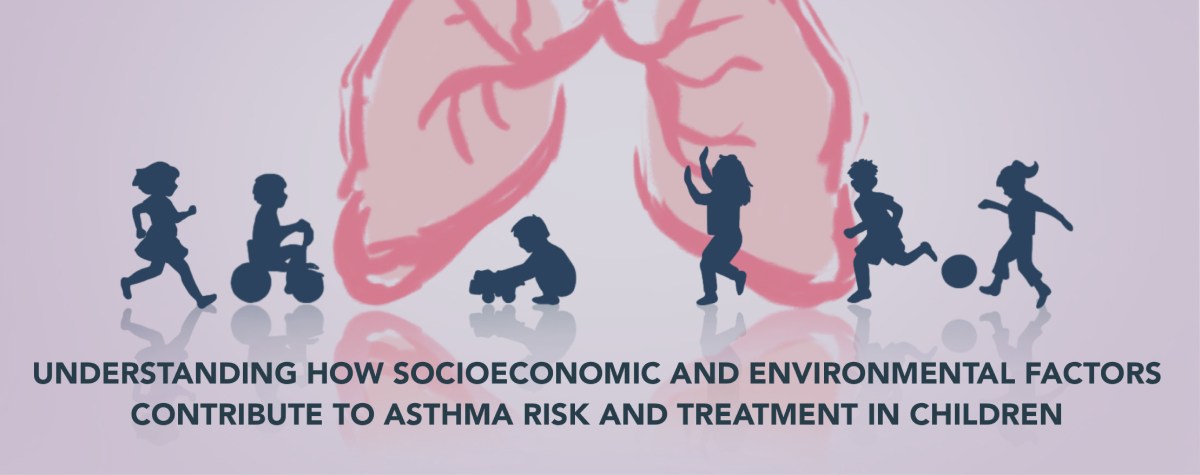 Understanding Key Factors Underlying Childhood Asthma and Advocating for Equal Patient Access and Care